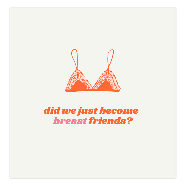 Did We Just Become Breast Friends Card