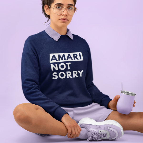 Amari Not Sorry Sweatshirt