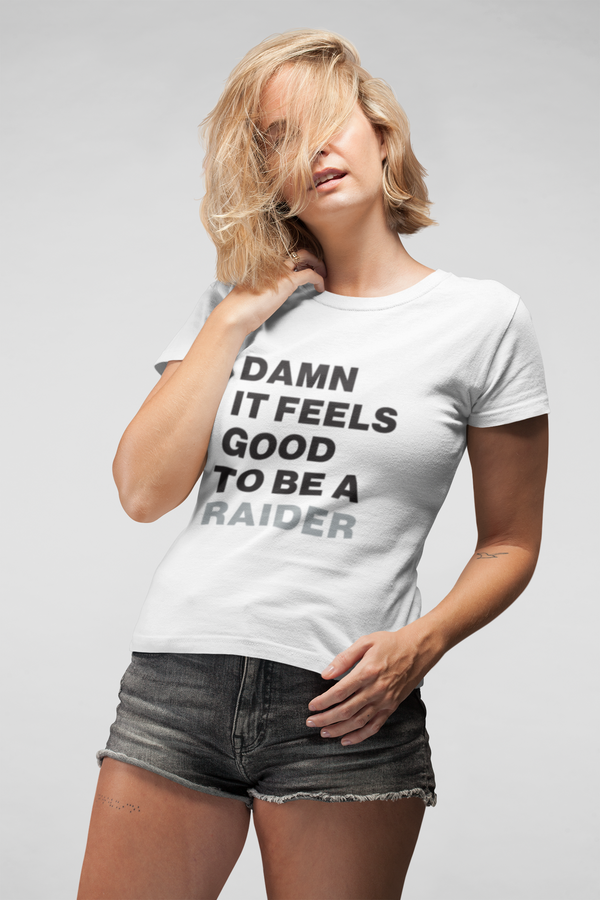 Damn It Feels Good to be A Raider Unisex T-Shirt