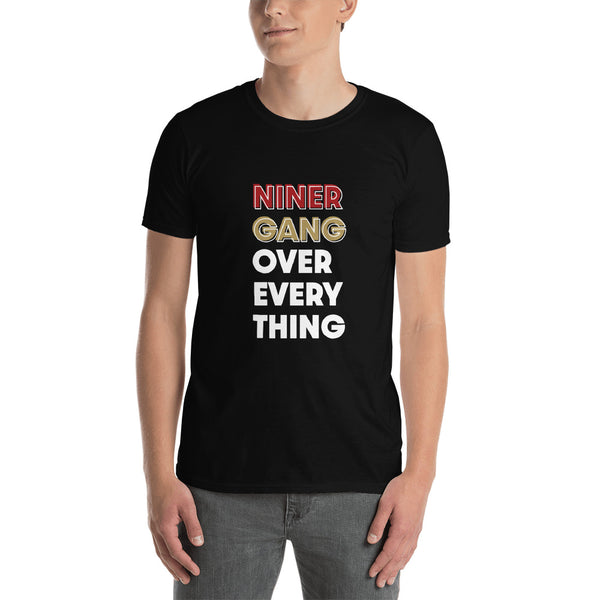 Niner Gang Over Everything Unisex T-Shirt