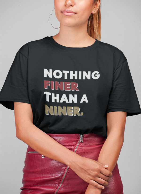 Nothing Finer Than a Niner Unisex T-Shirt