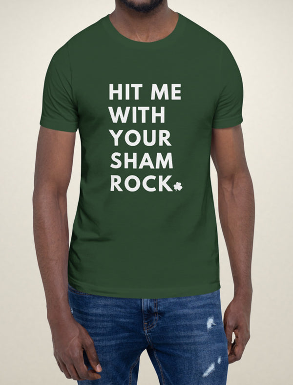 Hit Me With Your Shamrock T-Shirt