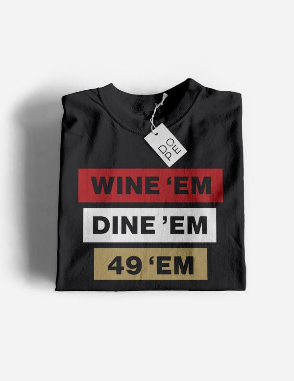 Wine Em, Dine Em, 49 Em Unisex T-Shirt