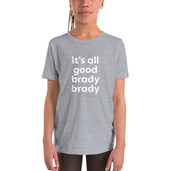 All Good Brady Brady Youth T-Shirt